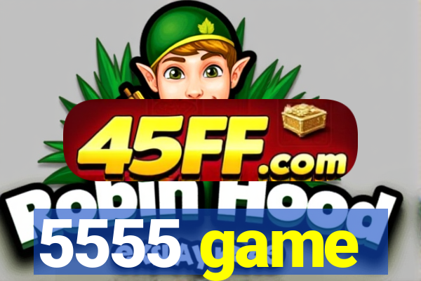 5555 game